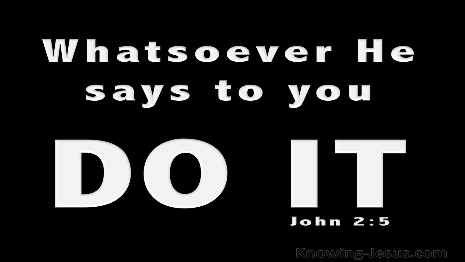 John 2:5 Whatever He Says To You Do It (black)